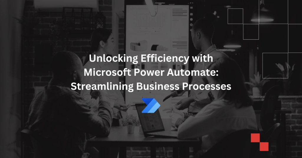 A group of professionals in an office, collaborating in front of a digital screen with charts. Text reads "Unlocking Efficiency with Microsoft Power Automate: Streamlining Business Processes," with the Microsoft Power Automate logo displayed.