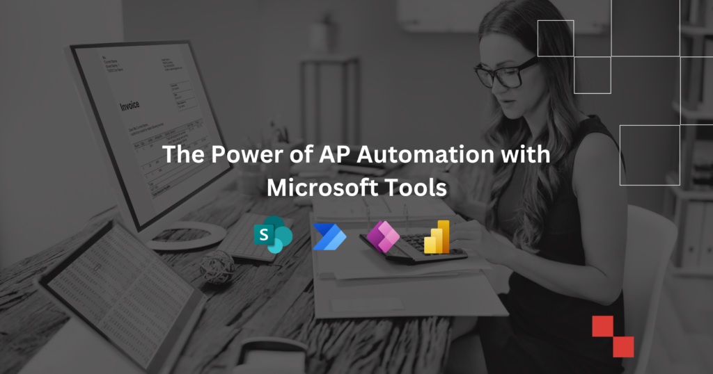 Image of a woman working on a tablet and a computer displaying an invoice, symbolizing business processes. The text reads 'The Power of AP Automation with Microsoft Tools,' with icons for SharePoint, Power Automate, Power Apps, and Power BI, highlighting the use of Microsoft tools to automate accounts payable workflows.